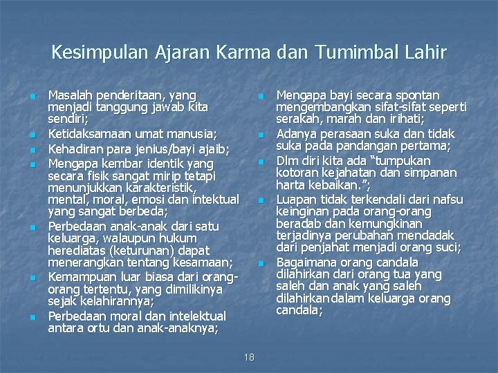 Kesimpulan Ajaran Karma dan Tumimbal Lahir n n n n Masalah penderitaan, yang menjadi