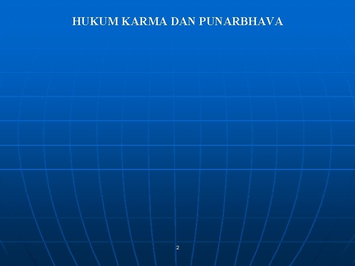 HUKUM KARMA DAN PUNARBHAVA 2 