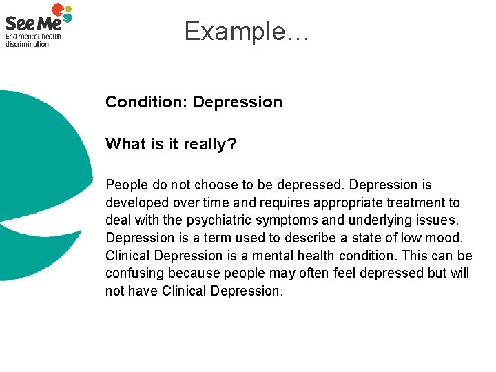 Example… Condition: Depression What is it really? People do not choose to be depressed.