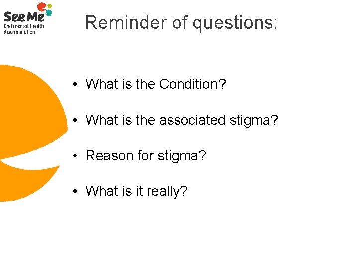  Reminder of questions: • What is the Condition? • What is the associated