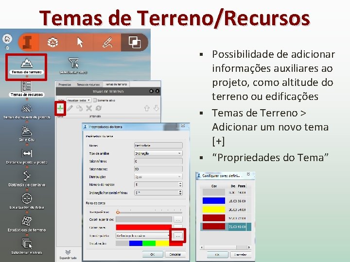Temas de Terreno/Recursos Possibilidade de adicionar informações auxiliares ao projeto, como altitude do terreno
