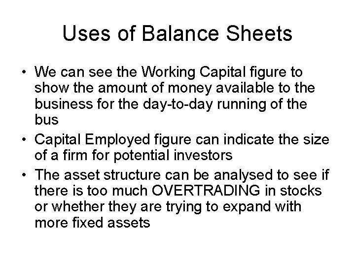 Uses of Balance Sheets • We can see the Working Capital figure to show