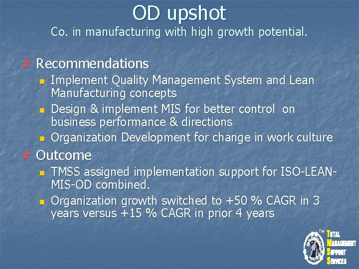 OD upshot Co. in manufacturing with high growth potential. # Recommendations n n n