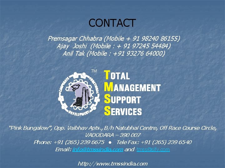 CONTACT Premsagar Chhabra (Mobile + 91 98240 86155) Ajay Joshi (Mobile : + 91