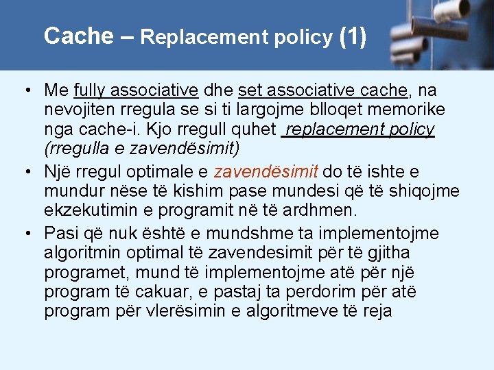 Cache – Replacement policy (1) • Me fully associative dhe set associative cache, na