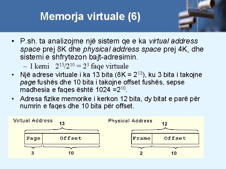 Memorja virtuale (6) • P. sh. ta analizojme një sistem qe e ka virtual