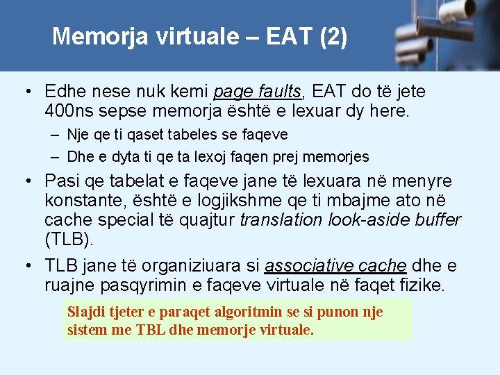 Memorja virtuale – EAT (2) • Edhe nese nuk kemi page faults, EAT do