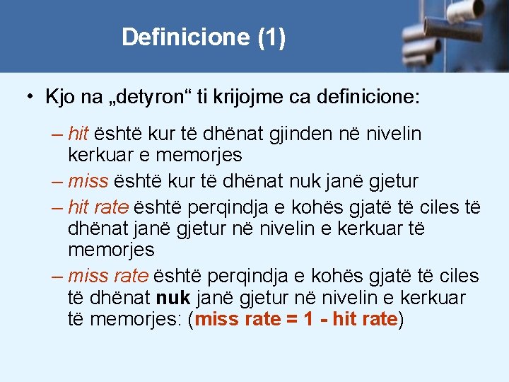 Definicione (1) • Kjo na „detyron“ ti krijojme ca definicione: – hit është kur
