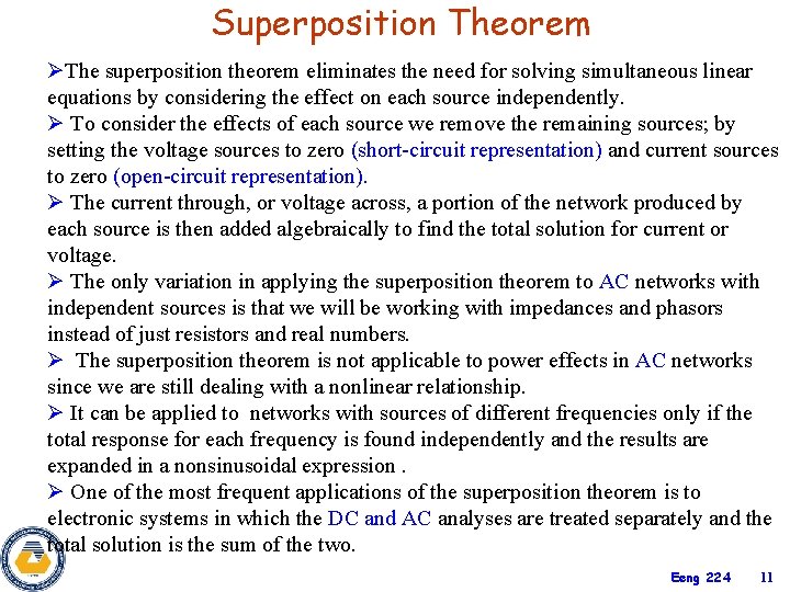 Superposition Theorem ØThe superposition theorem eliminates the need for solving simultaneous linear equations by