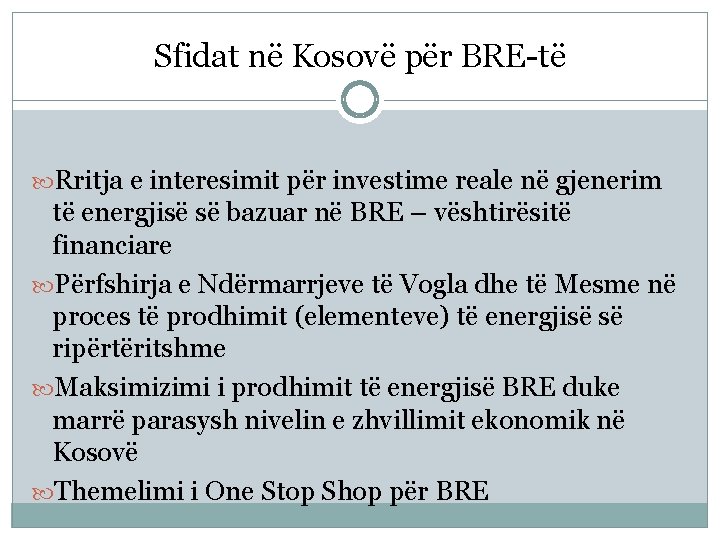 Sfidat në Kosovë për BRE-të Rritja e interesimit për investime reale në gjenerim të