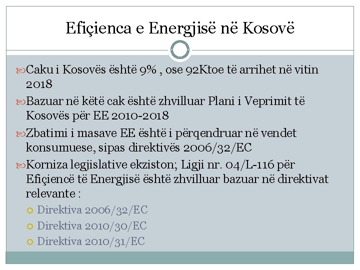 Efiçienca e Energjisë në Kosovë Caku i Kosovës është 9% , ose 92 Ktoe