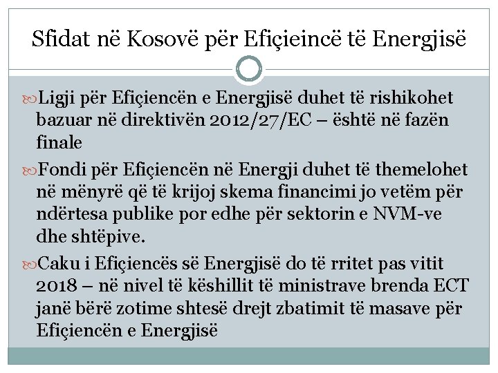 Sfidat në Kosovë për Efiçieincë të Energjisë Ligji për Efiçiencën e Energjisë duhet të