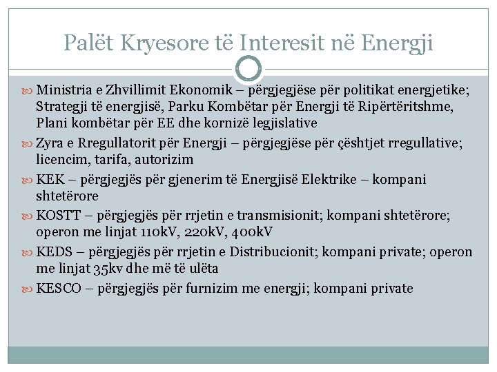 Palët Kryesore të Interesit në Energji Ministria e Zhvillimit Ekonomik – përgjegjëse për politikat