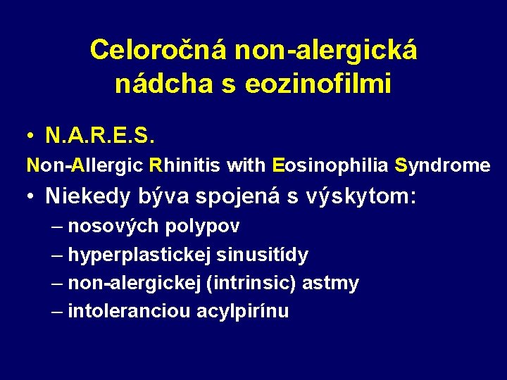 Celoročná non-alergická nádcha s eozinofilmi • N. A. R. E. S. Non-Allergic Rhinitis with