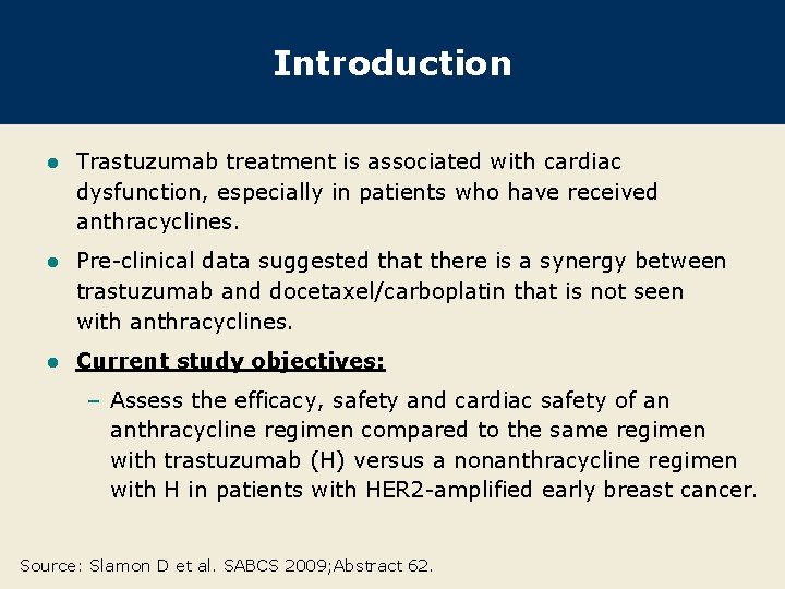 Introduction l Trastuzumab treatment is associated with cardiac dysfunction, especially in patients who have