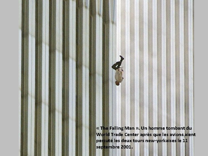  « The Falling Man » . Un homme tombant du World Trade Center