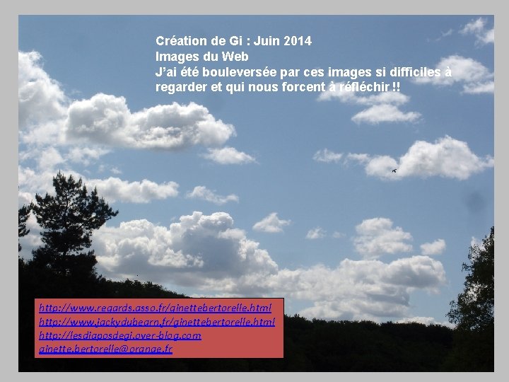 Création de Gi : Juin 2014 Images du Web J’ai été bouleversée par ces