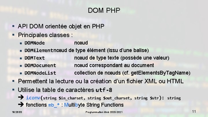 DOM PHP § API DOM orientée objet en PHP § Principales classes : n