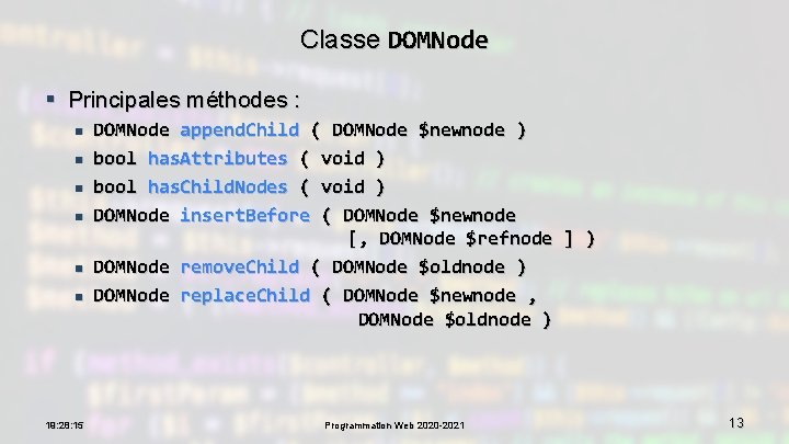 Classe DOMNode § Principales méthodes : n n n 19: 28: 15 DOMNode append.
