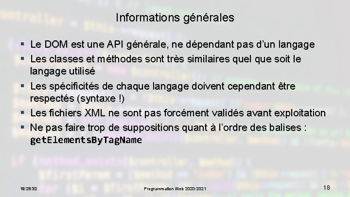Informations générales § Le DOM est une API générale, ne dépendant pas d’un langage