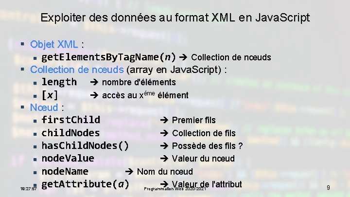 Exploiter des données au format XML en Java. Script § Objet XML : n