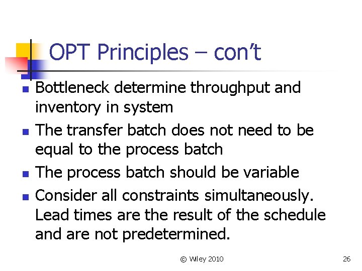 OPT Principles – con’t n n Bottleneck determine throughput and inventory in system The
