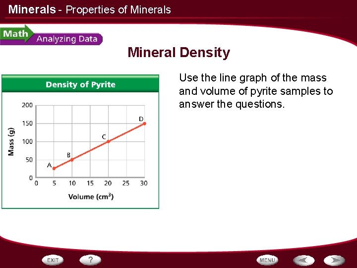 Minerals - Properties of Minerals Mineral Density Use the line graph of the mass