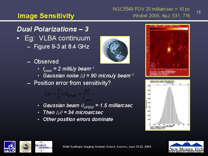 Image Sensitivity NGC 5548 FOV 20 milliarcsec = 10 pc Wrobel 2000, Ap. J,