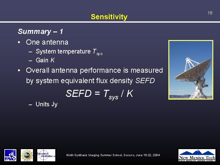 Sensitivity Summary – 1 • One antenna – System temperature Tsys – Gain K