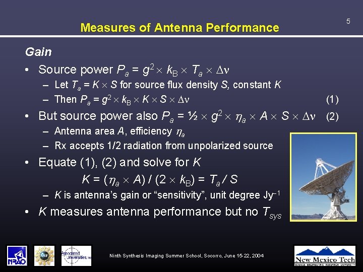 5 Measures of Antenna Performance Gain • Source power Pa = g 2 ´