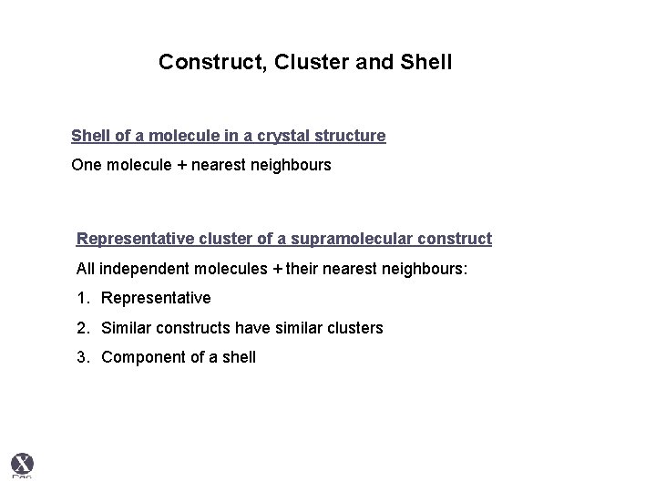 Construct, Cluster and Shell of a molecule in a crystal structure One molecule +