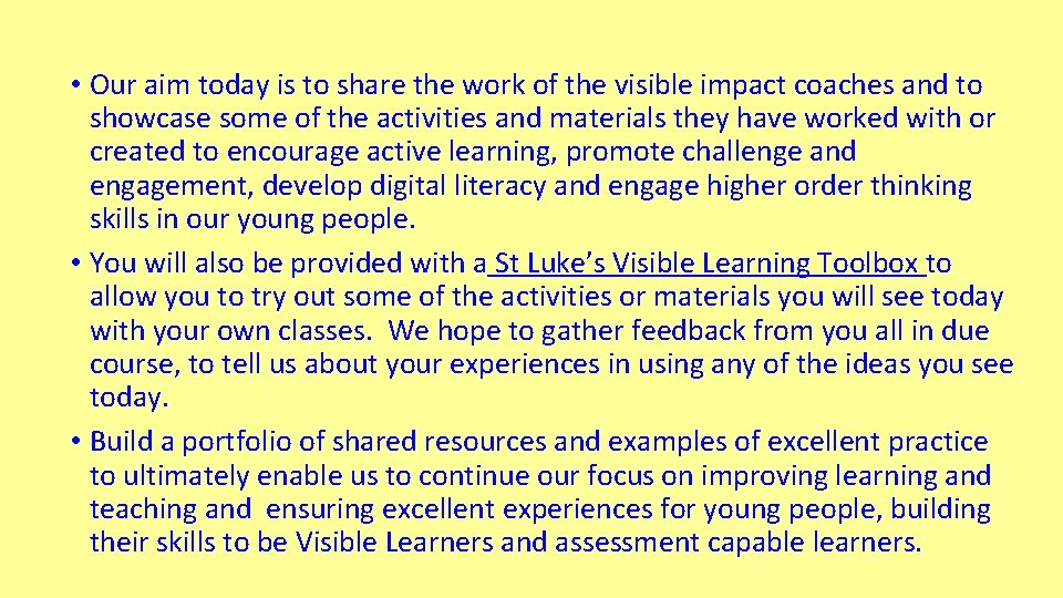  • Our aim today is to share the work of the visible impact