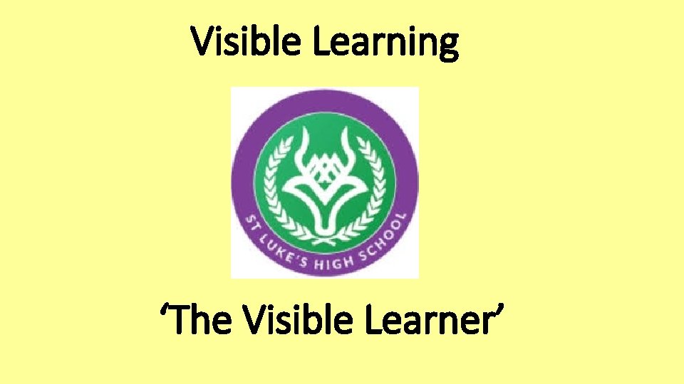 Visible Learning ‘The Visible Learner’ 