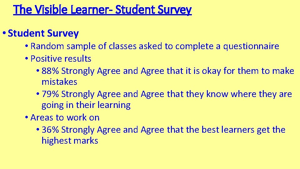 The Visible Learner- Student Survey • Random sample of classes asked to complete a
