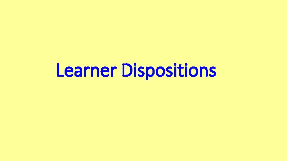 Learner Dispositions 