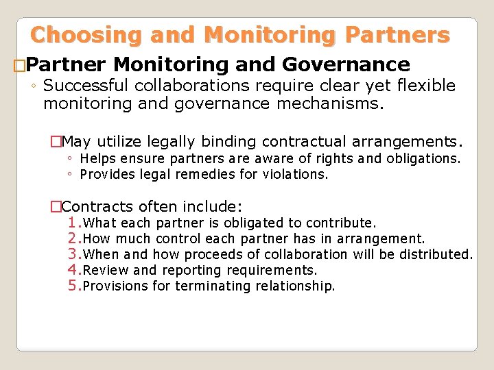 Choosing and Monitoring Partners �Partner Monitoring and Governance ◦ Successful collaborations require clear yet