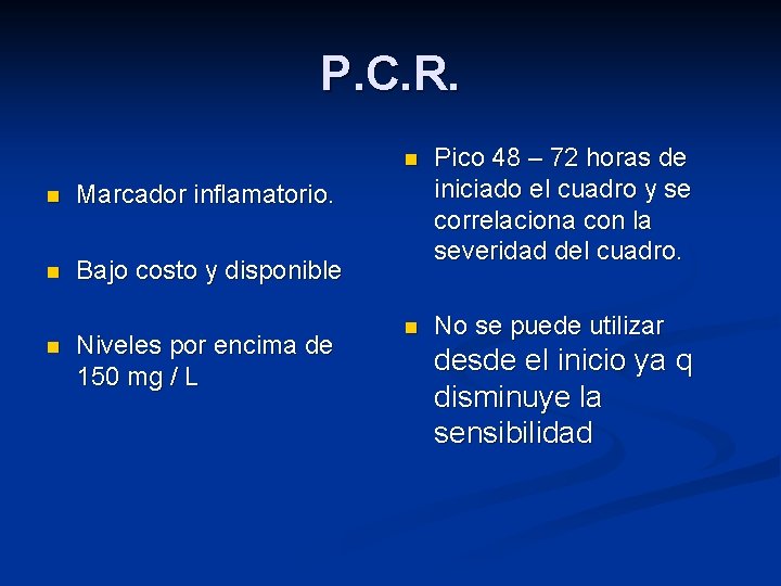 P. C. R. n Marcador inflamatorio. n Bajo costo y disponible n Niveles por