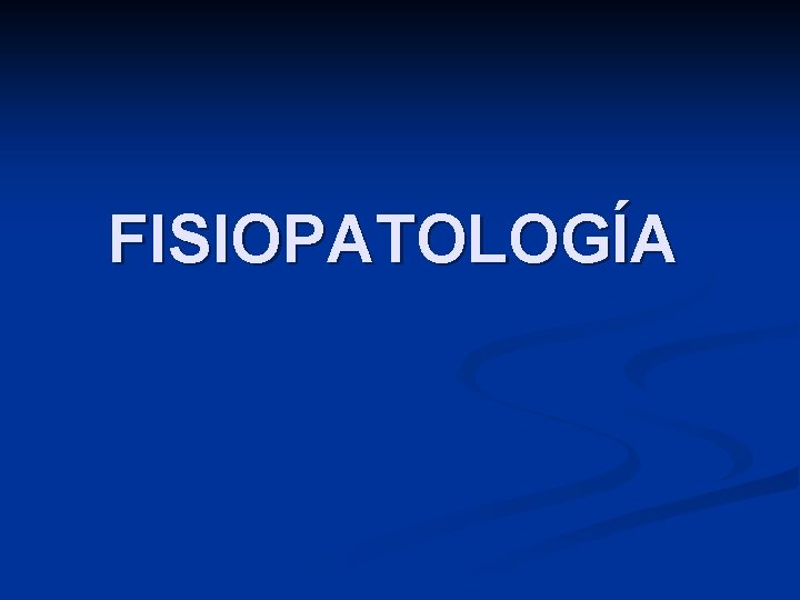 FISIOPATOLOGÍA 