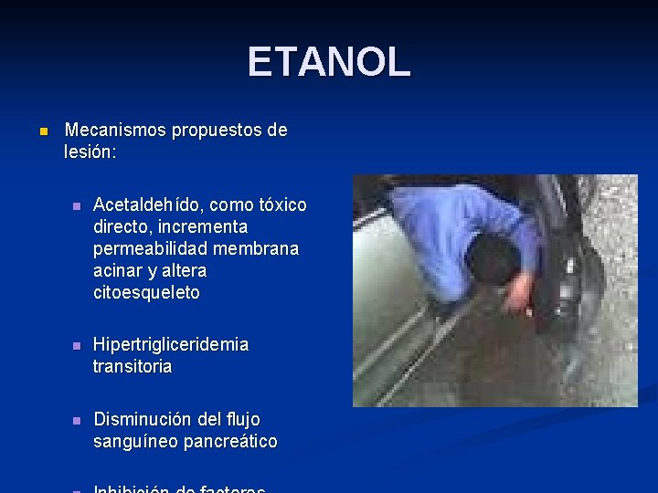 ETANOL n Mecanismos propuestos de lesión: n Acetaldehído, como tóxico directo, incrementa permeabilidad membrana