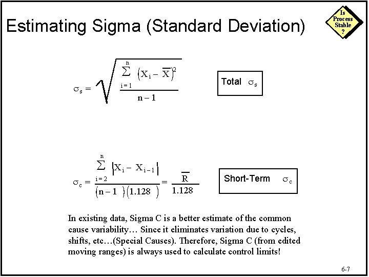Estimating Sigma (Standard Deviation) Is Process Stable ? n å Xi – X 2