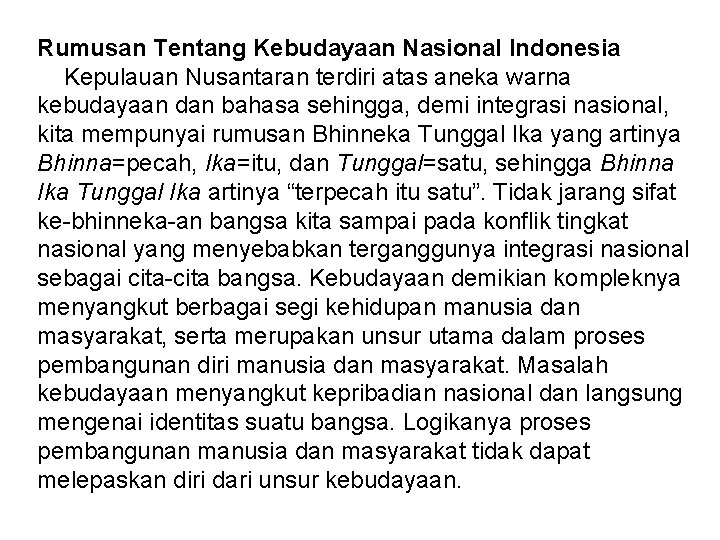 Rumusan Tentang Kebudayaan Nasional Indonesia Kepulauan Nusantaran terdiri atas aneka warna kebudayaan dan bahasa