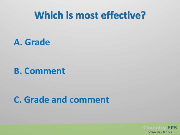 Which is most effective? A. Grade B. Comment C. Grade and comment Coventry EPS