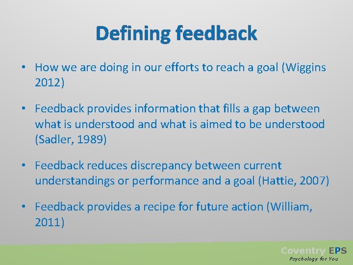 Defining feedback • How we are doing in our efforts to reach a goal
