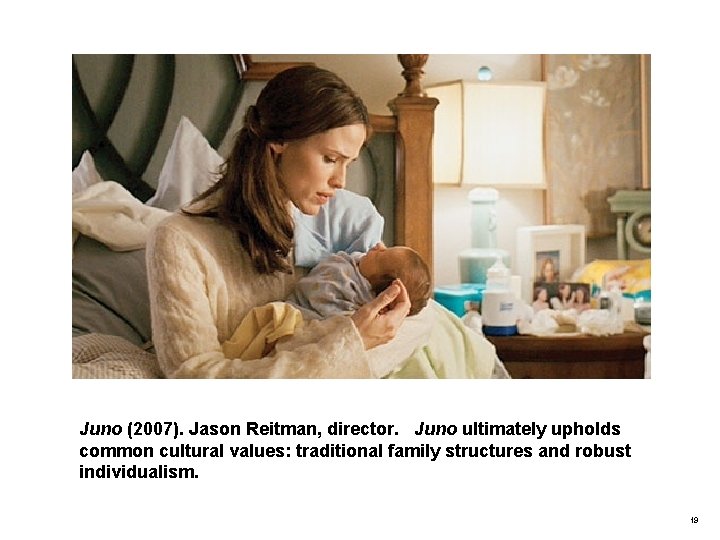 Juno (2007). Jason Reitman, director. Juno ultimately upholds common cultural values: traditional family structures