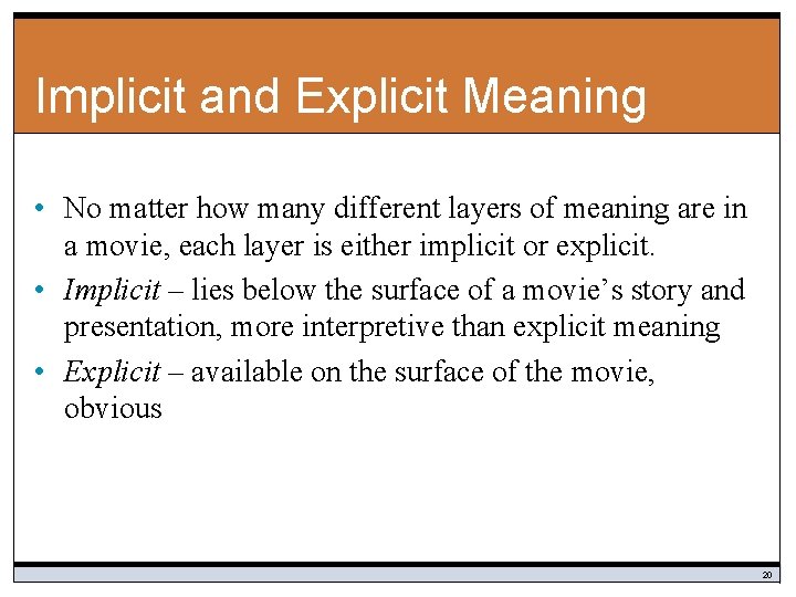 Implicit and Explicit Meaning • No matter how many different layers of meaning are