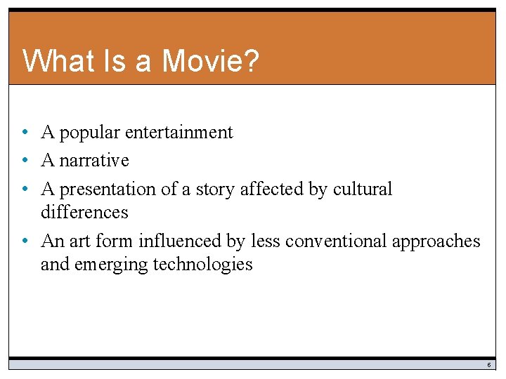 What Is a Movie? • A popular entertainment • A narrative • A presentation