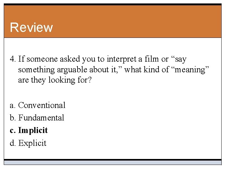 Review 4. If someone asked you to interpret a film or “say something arguable