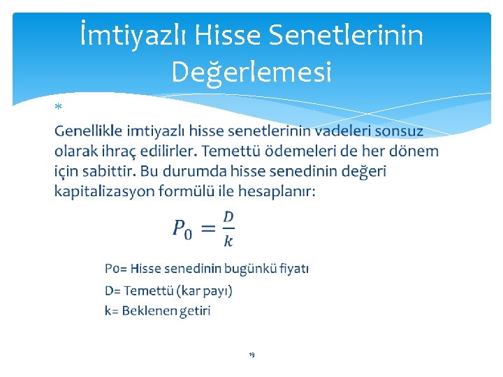 İmtiyazlı Hisse Senetlerinin Değerlemesi 19 