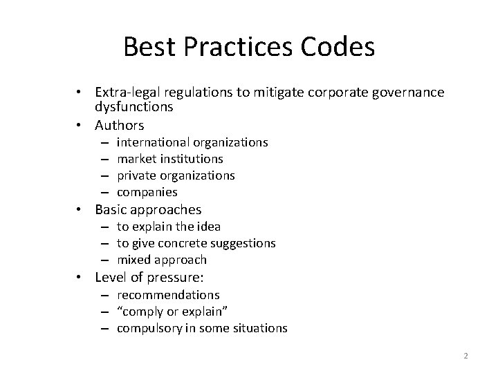 Best Practices Codes • Extra-legal regulations to mitigate corporate governance dysfunctions • Authors –