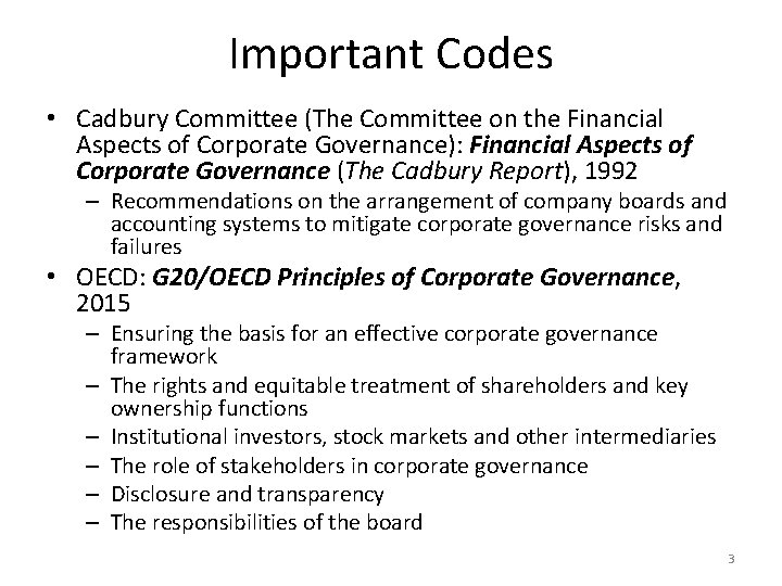 Important Codes • Cadbury Committee (The Committee on the Financial Aspects of Corporate Governance):